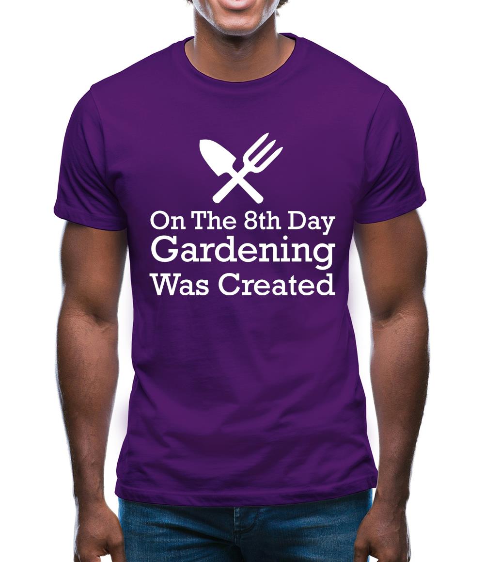 On The 8th Day Gardening Was Created Mens T-Shirt On The 8th Day Gardening Was Created Mens T-Shirt