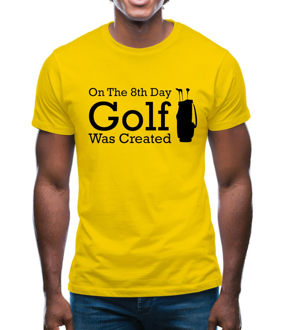 On The 8th Day Golf Was Created Mens T-Shirt On The 8th Day Golf Was Created Mens T-Shirt