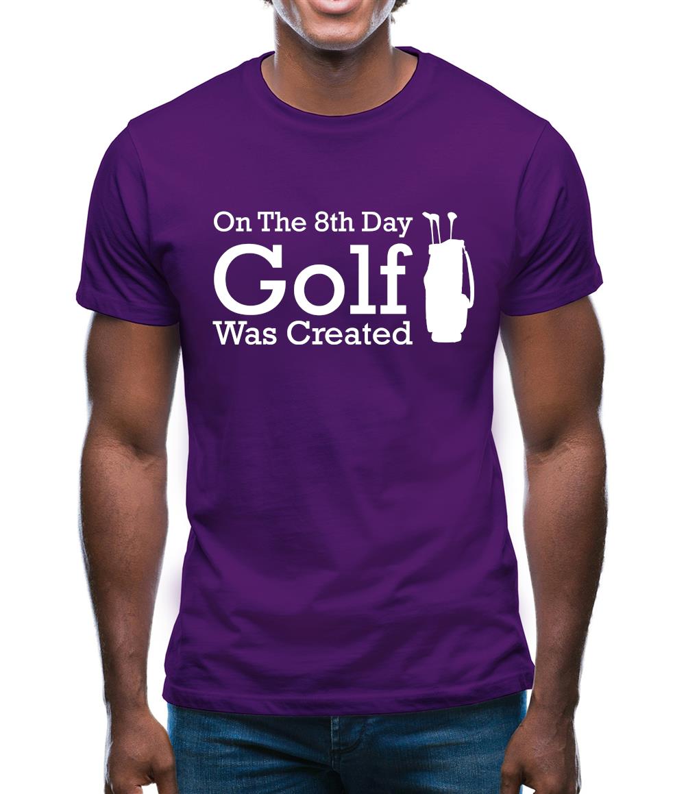 On The 8th Day Golf Was Created Mens T-Shirt On The 8th Day Golf Was Created Mens T-Shirt