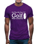 On The 8th Day Golf Was Created Mens T-Shirt On The 8th Day Golf Was Created Mens T-Shirt