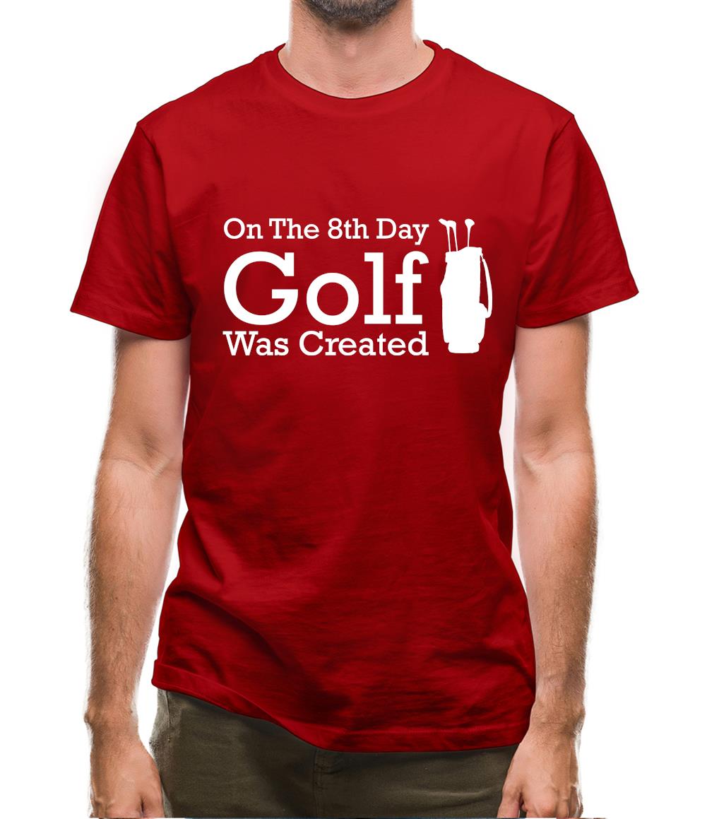 On The 8th Day Golf Was Created Mens T-Shirt On The 8th Day Golf Was Created Mens T-Shirt