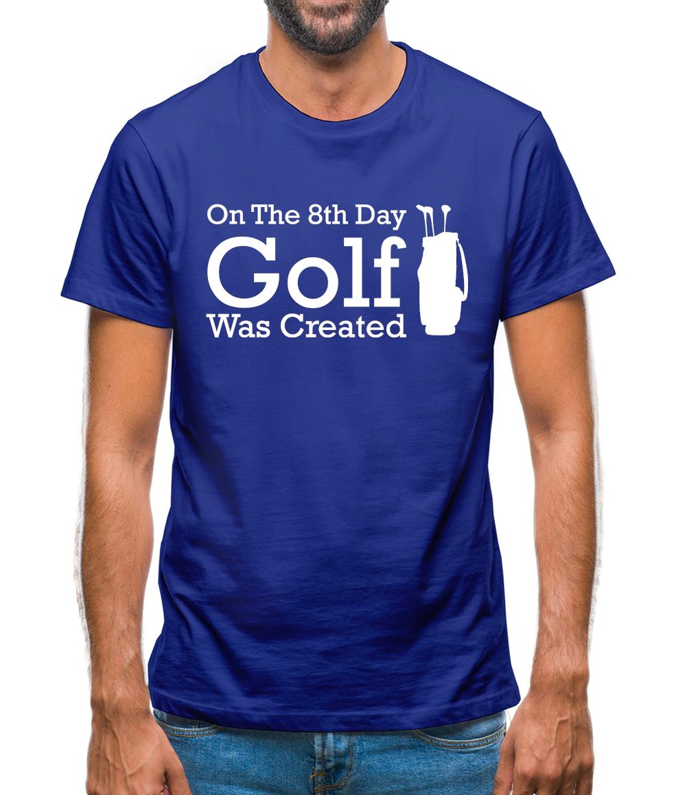 On The 8th Day Golf Was Created Mens T-Shirt On The 8th Day Golf Was Created Mens T-Shirt