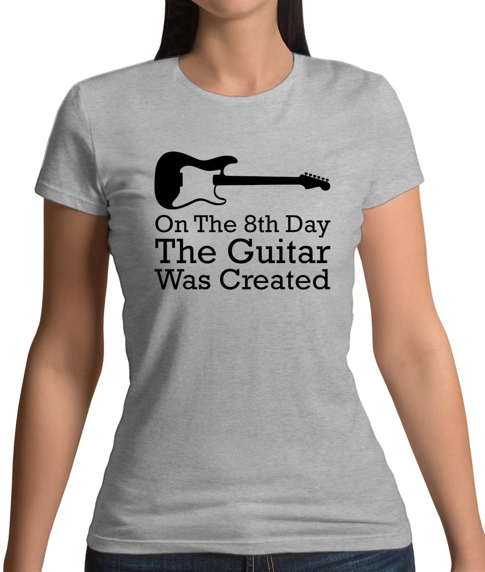 On The 8th Day Guitar Was Created Womens T-Shirt On The 8th Day Guitar Was Created Womens T-Shirt