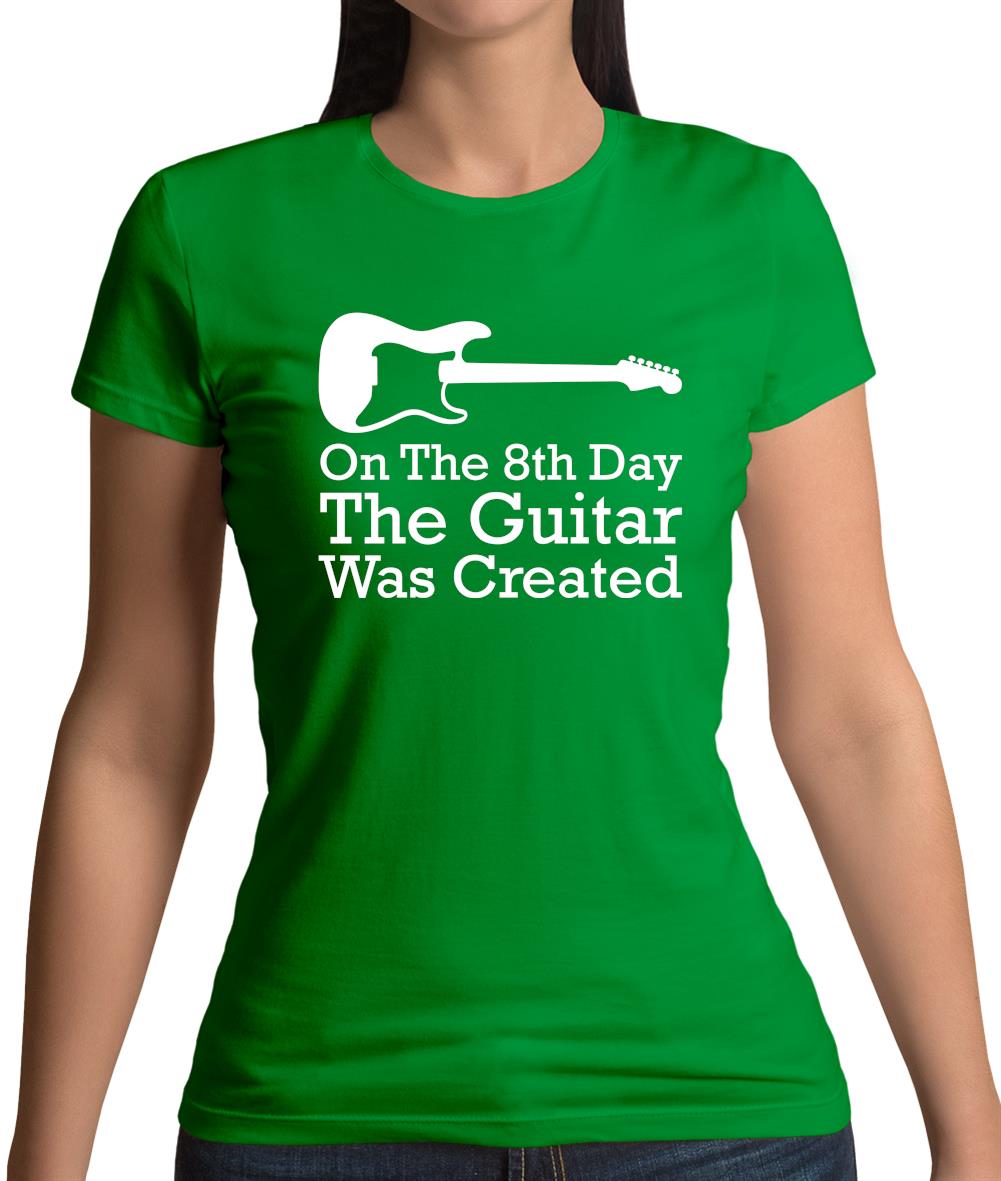 On The 8th Day Guitar Was Created Womens T-Shirt On The 8th Day Guitar Was Created Womens T-Shirt