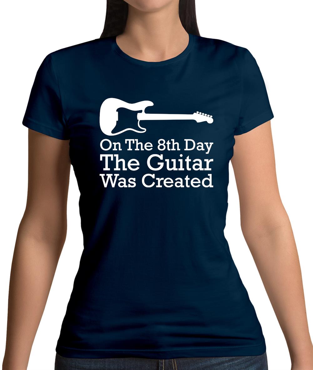 On The 8th Day Guitar Was Created Womens T-Shirt On The 8th Day Guitar Was Created Womens T-Shirt