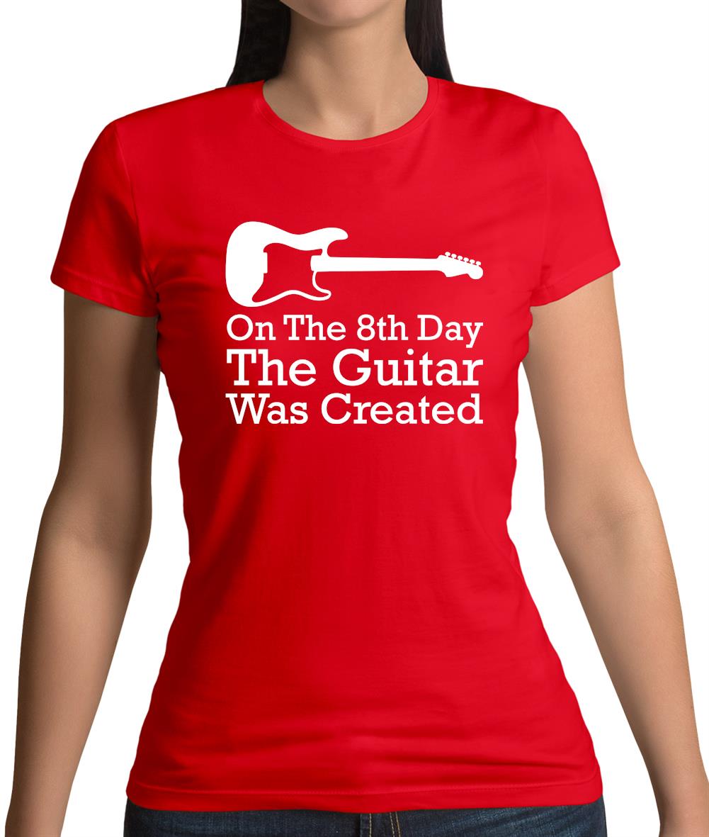 On The 8th Day Guitar Was Created Womens T-Shirt On The 8th Day Guitar Was Created Womens T-Shirt