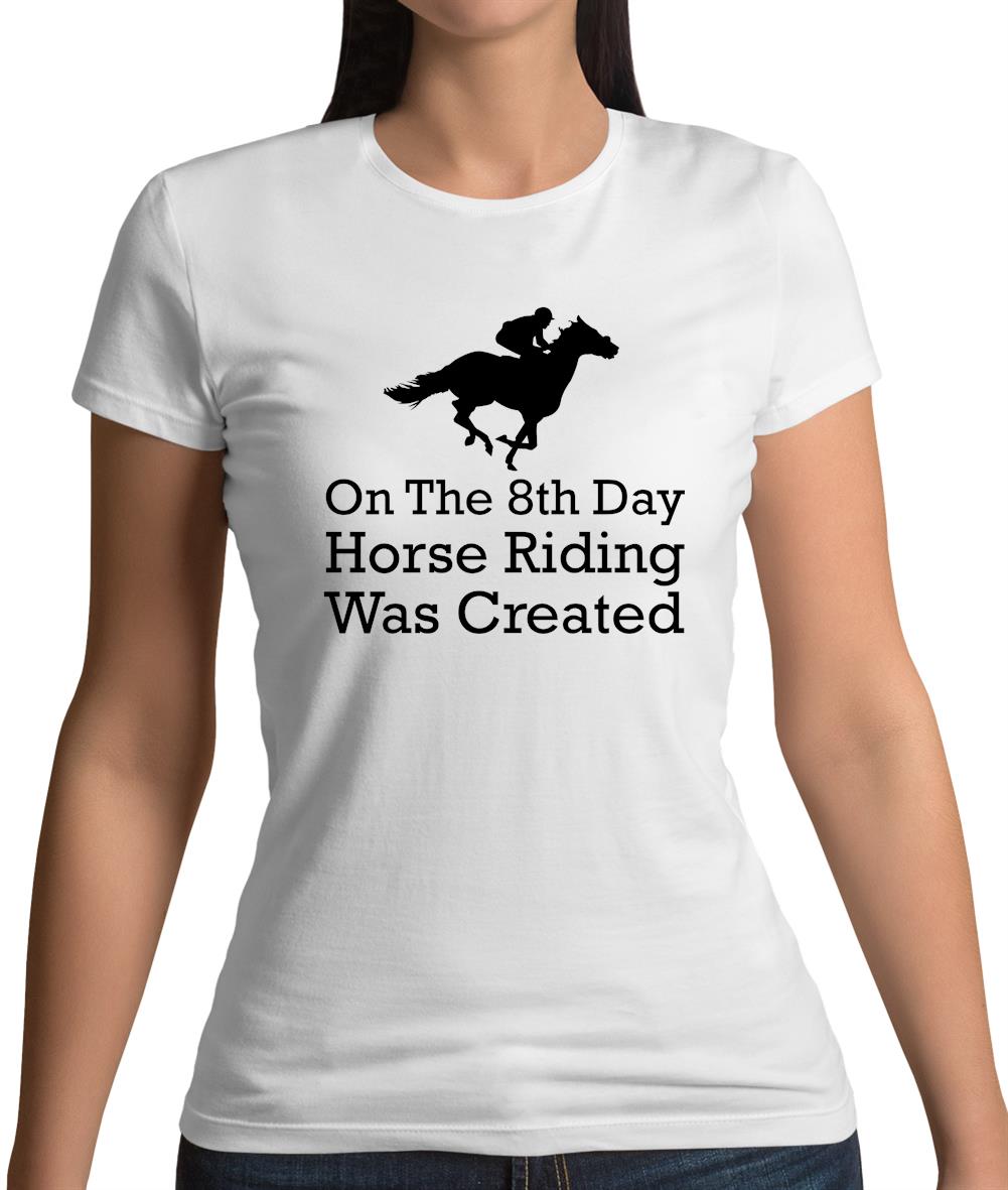 On The 8th Day Horse Riding Was Created Womens T-Shirt On The 8th Day Horse Riding Was Created Womens T-Shirt