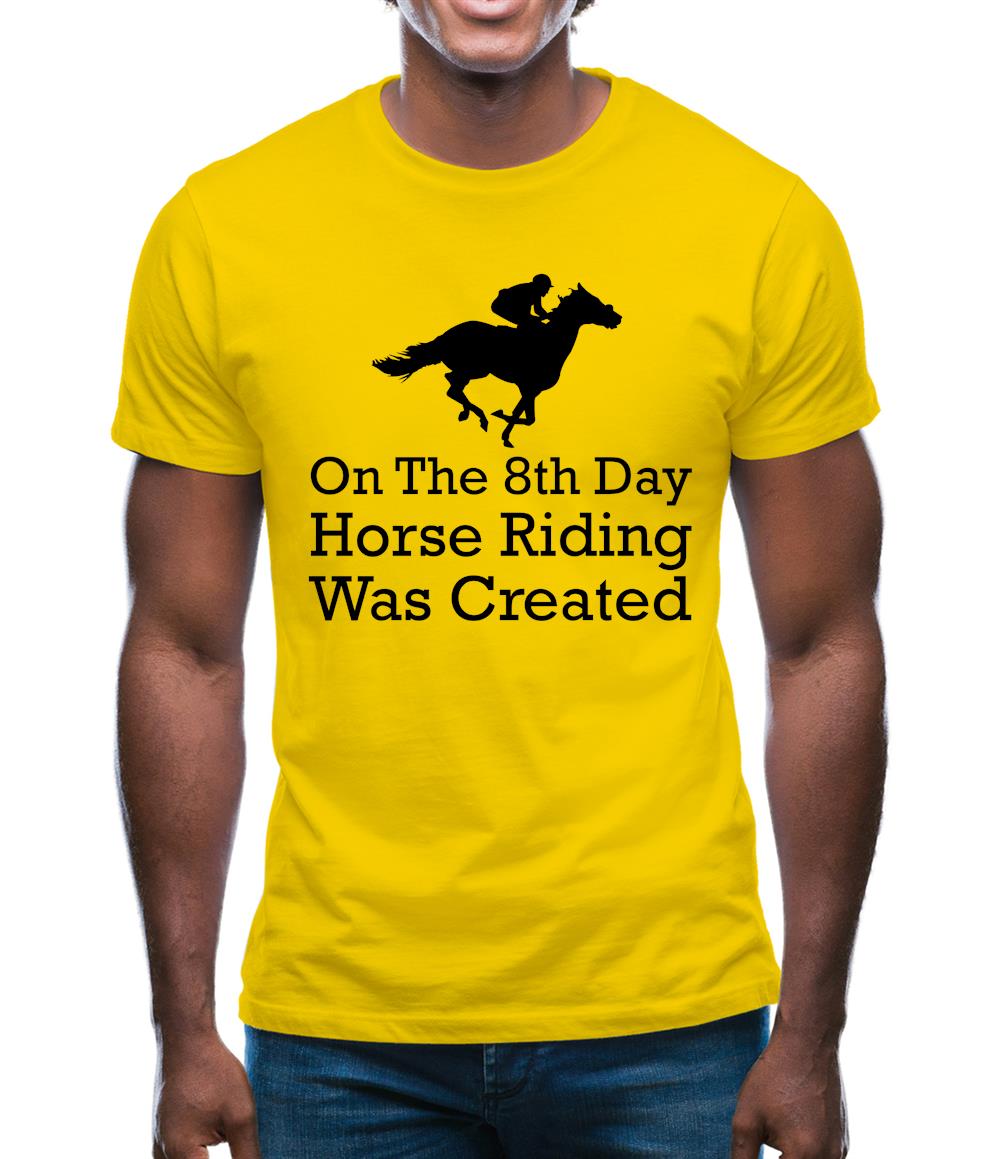 On The 8th Day Horse Riding Was Created Mens T-Shirt On The 8th Day Horse Riding Was Created Mens T-Shirt