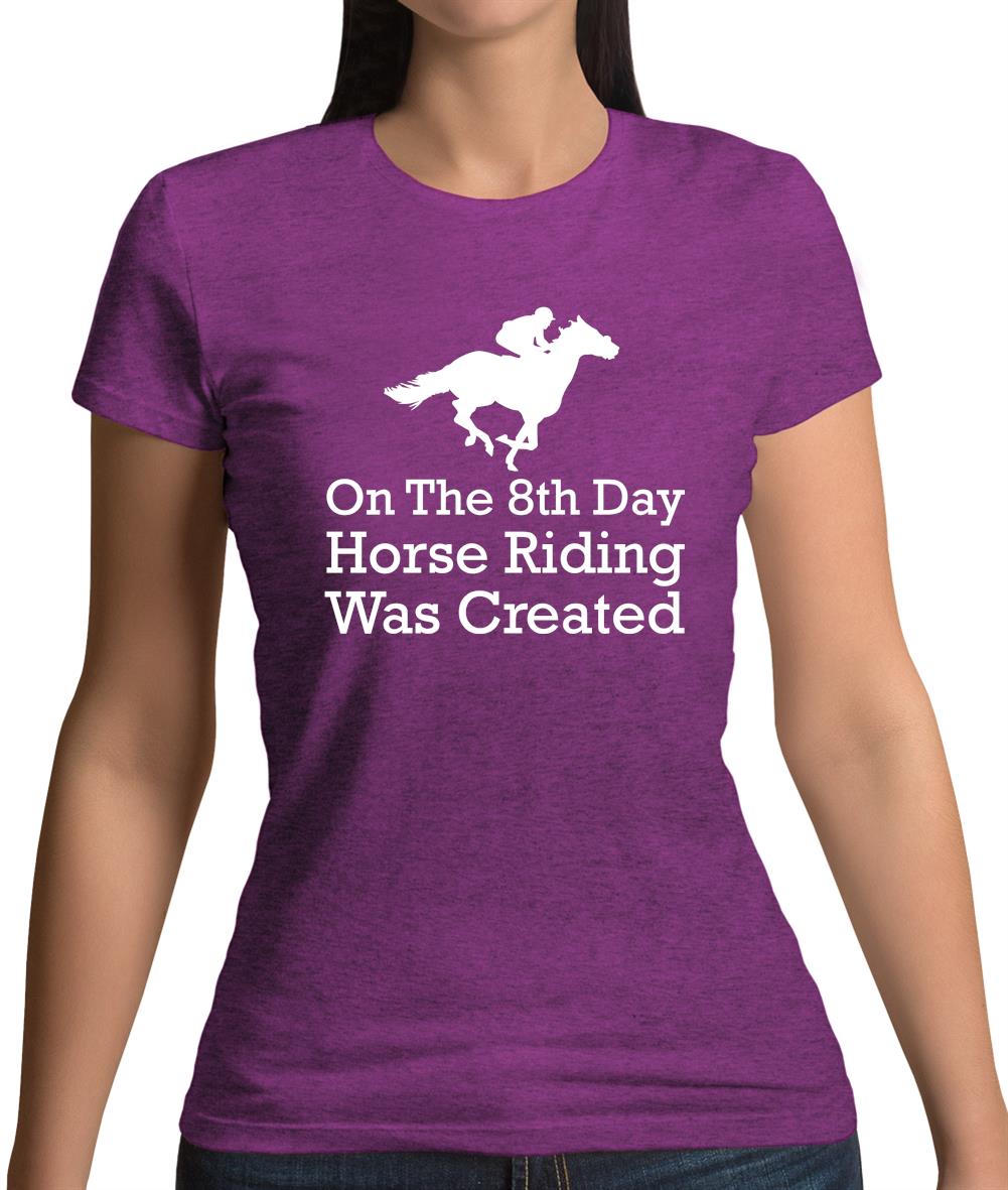 On The 8th Day Horse Riding Was Created Womens T-Shirt On The 8th Day Horse Riding Was Created Womens T-Shirt