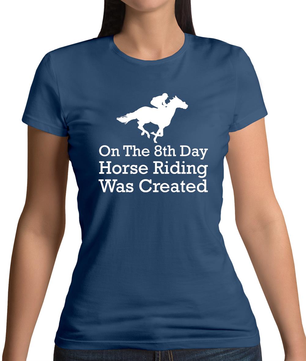 On The 8th Day Horse Riding Was Created Womens T-Shirt On The 8th Day Horse Riding Was Created Womens T-Shirt