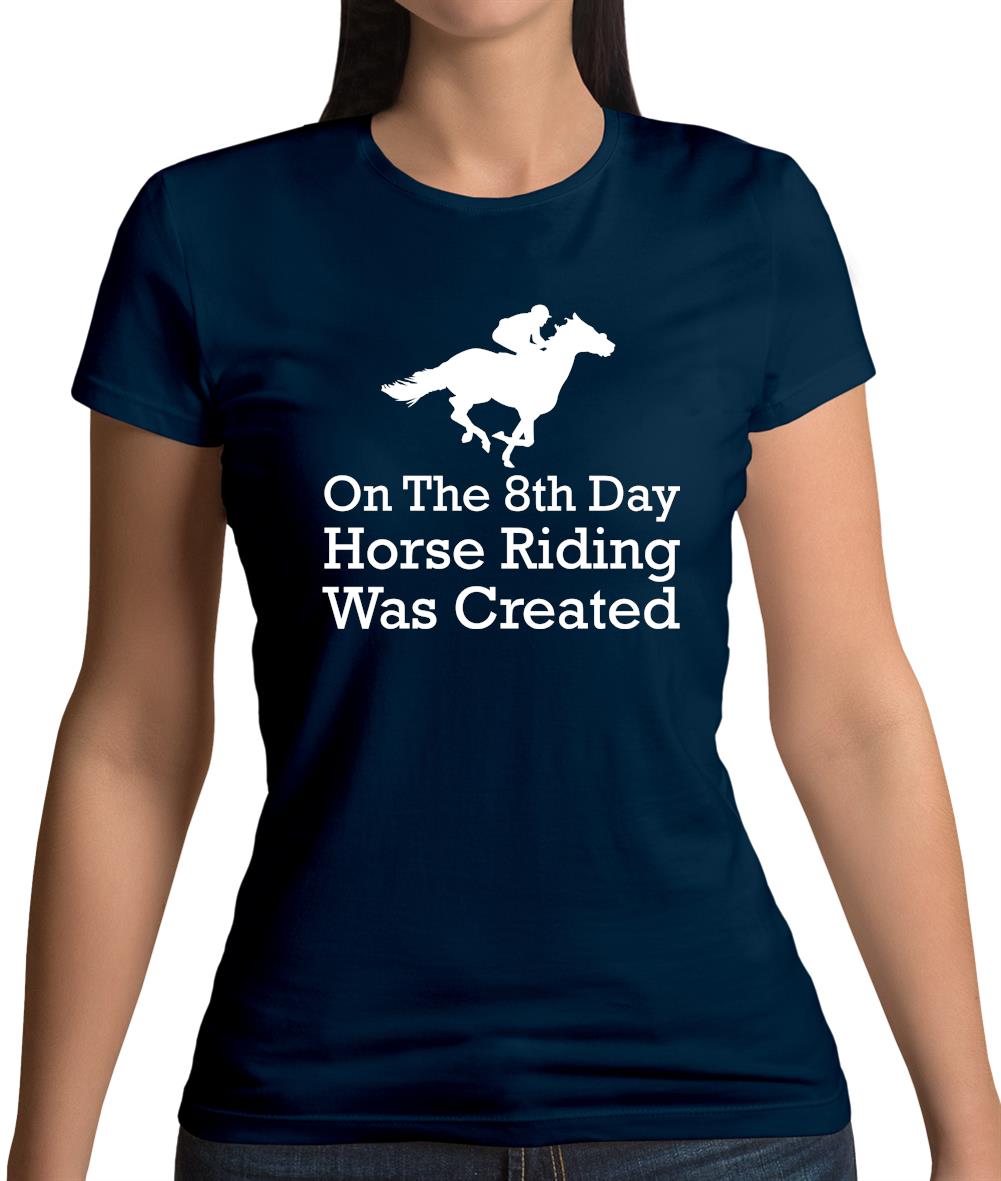 On The 8th Day Horse Riding Was Created Womens T-Shirt On The 8th Day Horse Riding Was Created Womens T-Shirt
