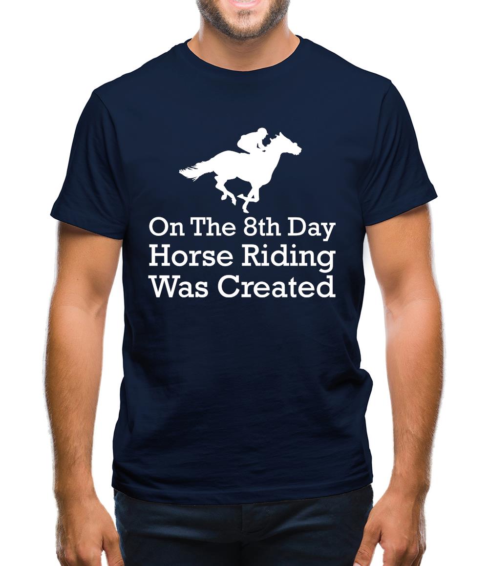 On The 8th Day Horse Riding Was Created Mens T-Shirt On The 8th Day Horse Riding Was Created Mens T-Shirt