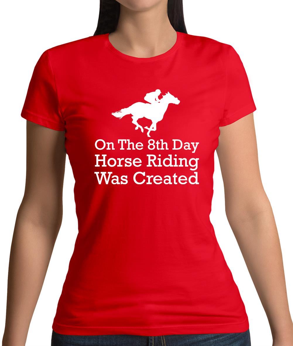 On The 8th Day Horse Riding Was Created Womens T-Shirt On The 8th Day Horse Riding Was Created Womens T-Shirt
