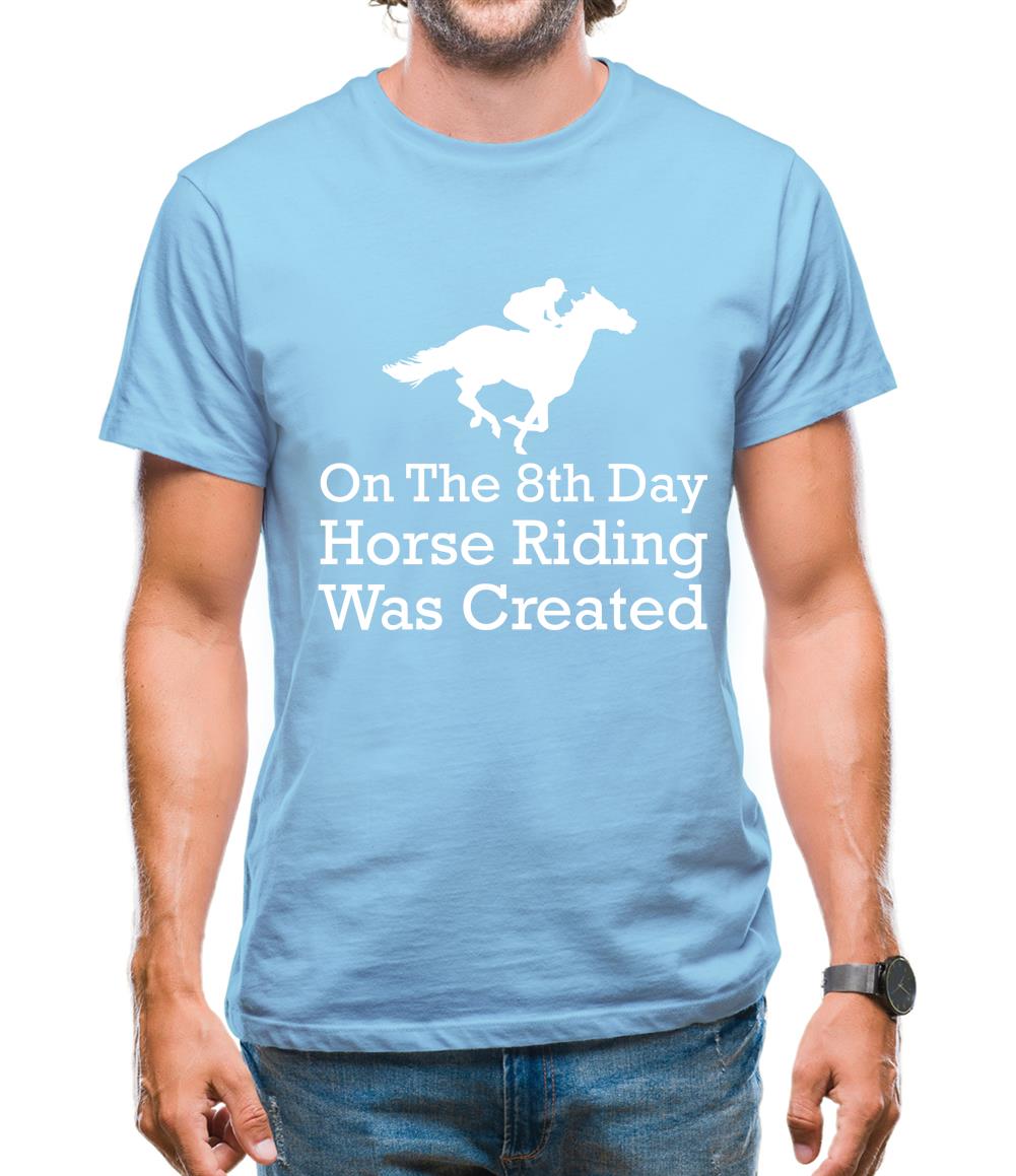On The 8th Day Horse Riding Was Created Mens T-Shirt On The 8th Day Horse Riding Was Created Mens T-Shirt