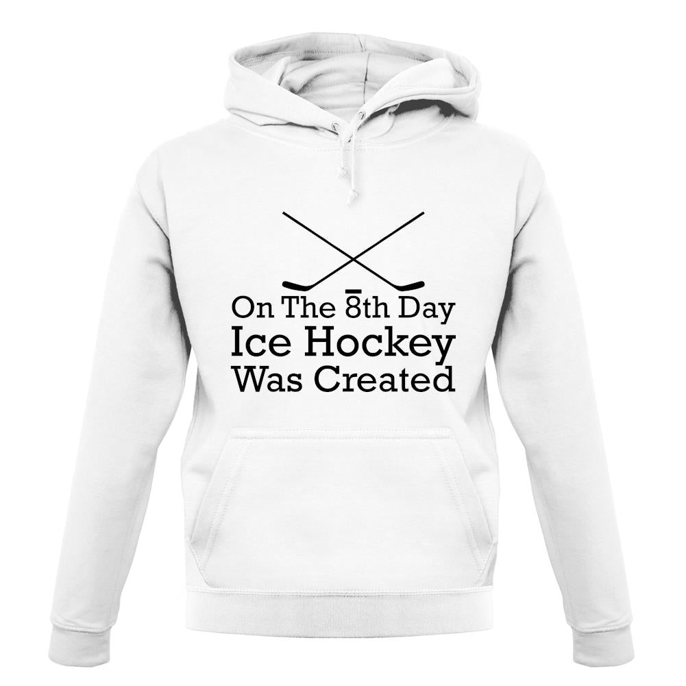 On The 8th Day Ice Hockey Was Created unisex hoodie On The 8th Day Ice Hockey Was Created unisex hoodie