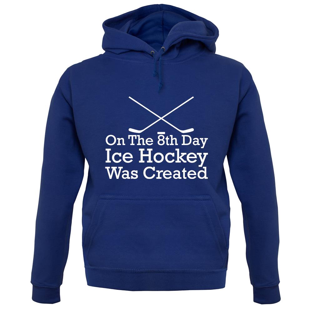 On The 8th Day Ice Hockey Was Created unisex hoodie On The 8th Day Ice Hockey Was Created unisex hoodie