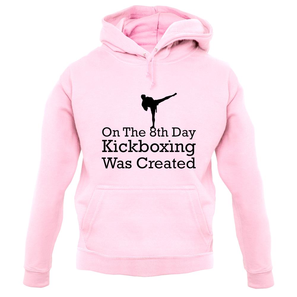 On The 8th Day Kickboxing Was Created unisex hoodie On The 8th Day Kickboxing Was Created unisex hoodie