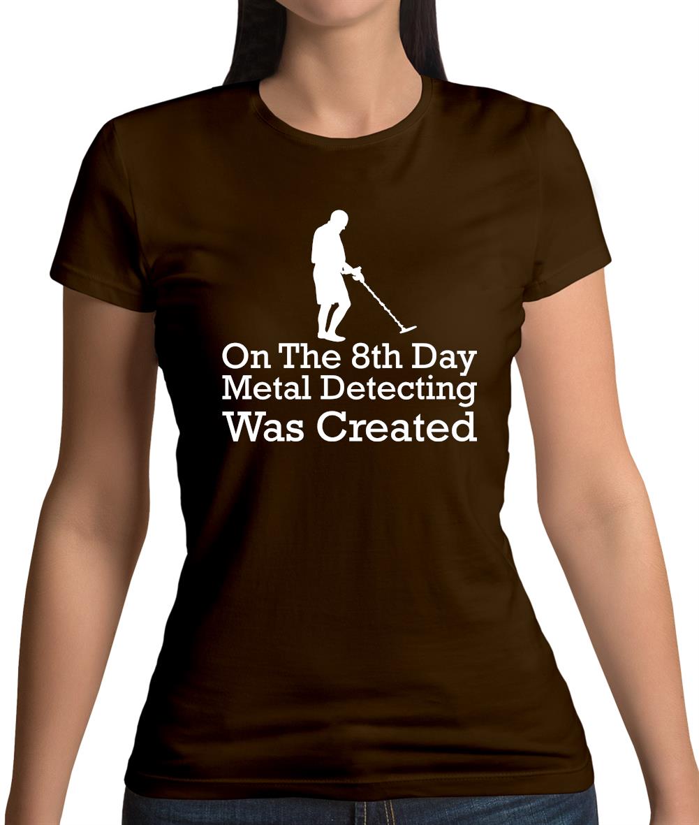 On The 8th Day Metal Detecting Was Created Womens T-Shirt On The 8th Day Metal Detecting Was Created Womens T-Shirt