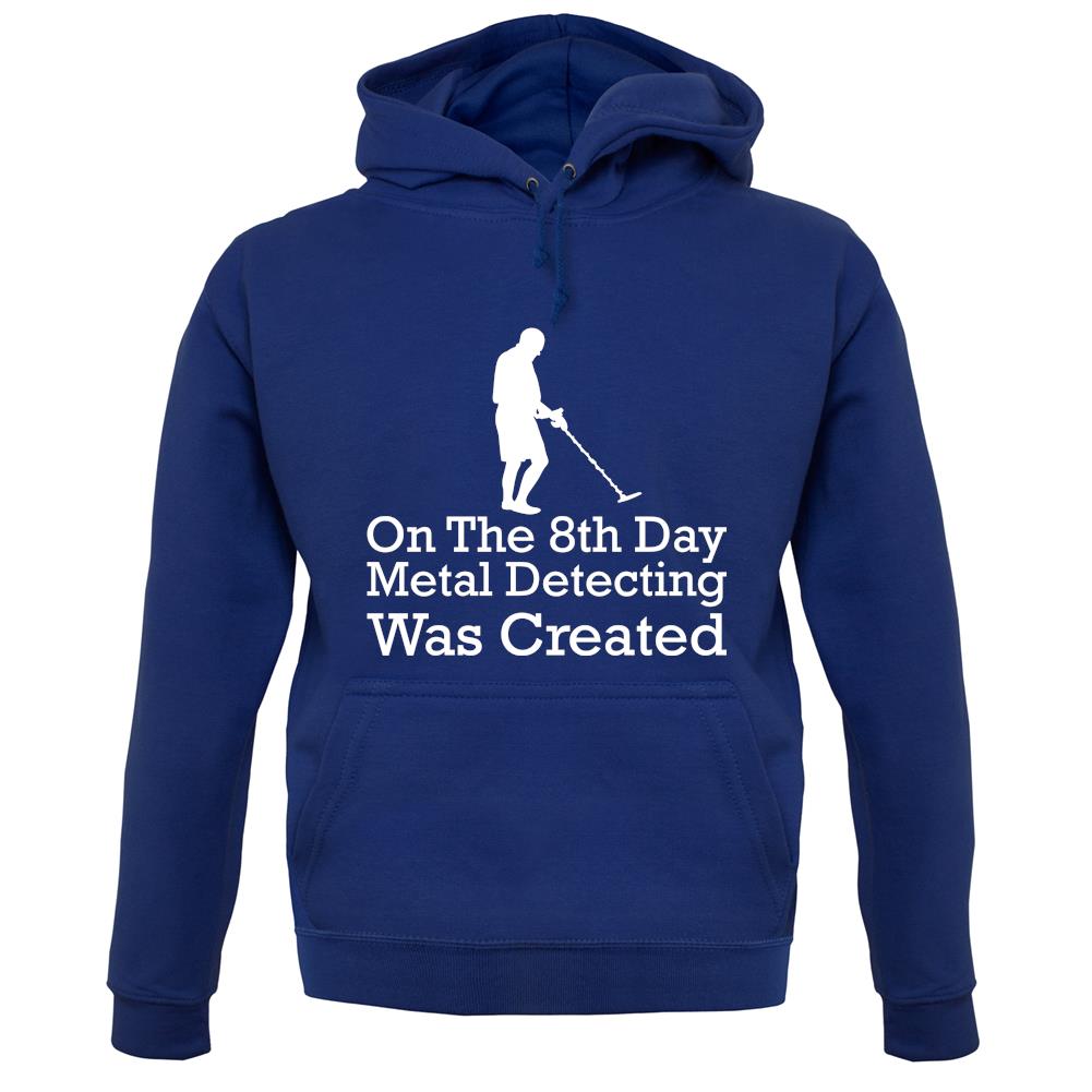 On The 8th Day Metal Detecting Was Created unisex hoodie On The 8th Day Metal Detecting Was Created unisex hoodie