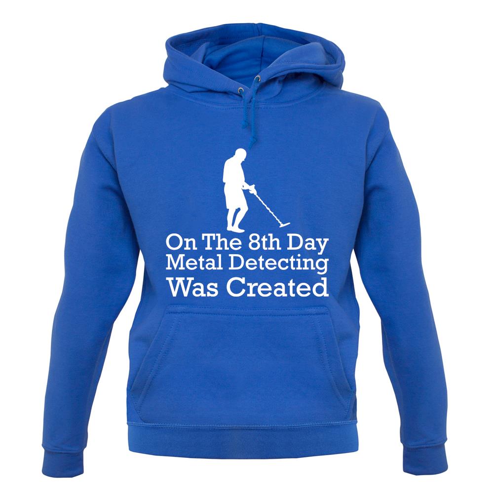 On The 8th Day Metal Detecting Was Created unisex hoodie On The 8th Day Metal Detecting Was Created unisex hoodie