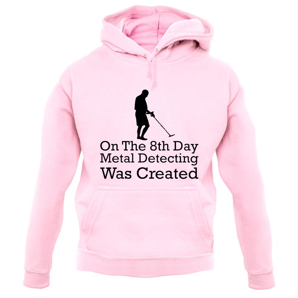On The 8th Day Metal Detecting Was Created unisex hoodie On The 8th Day Metal Detecting Was Created unisex hoodie