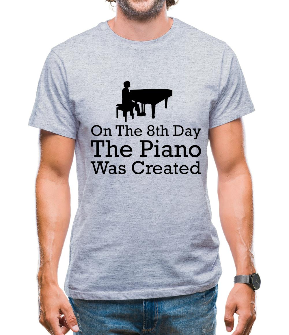On The 8th Day The Piano Was Created Mens T-Shirt On The 8th Day The Piano Was Created Mens T-Shirt