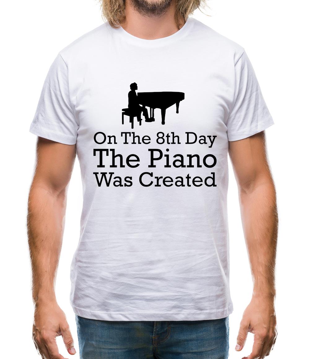 On The 8th Day The Piano Was Created Mens T-Shirt On The 8th Day The Piano Was Created Mens T-Shirt