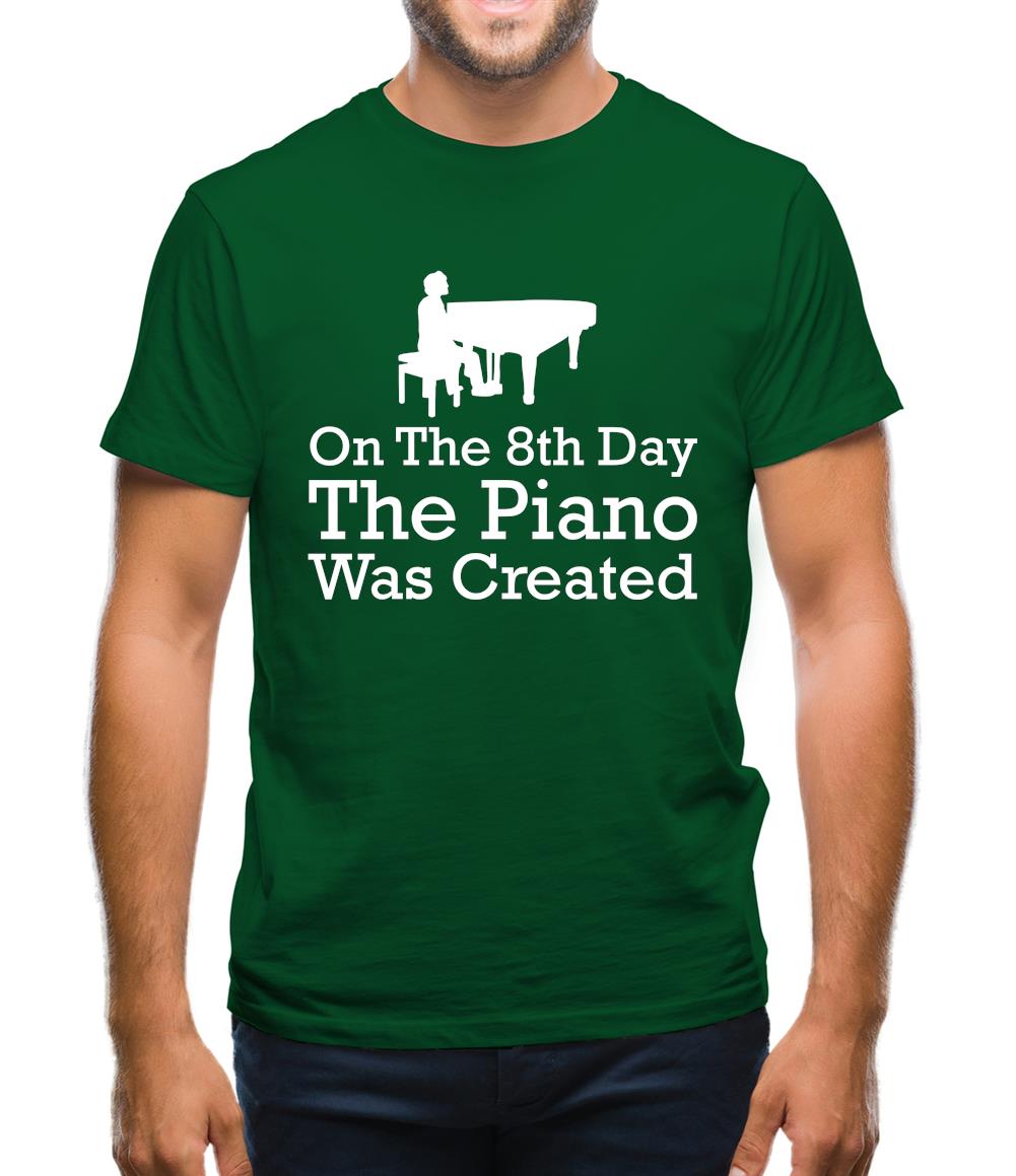 On The 8th Day The Piano Was Created Mens T-Shirt On The 8th Day The Piano Was Created Mens T-Shirt