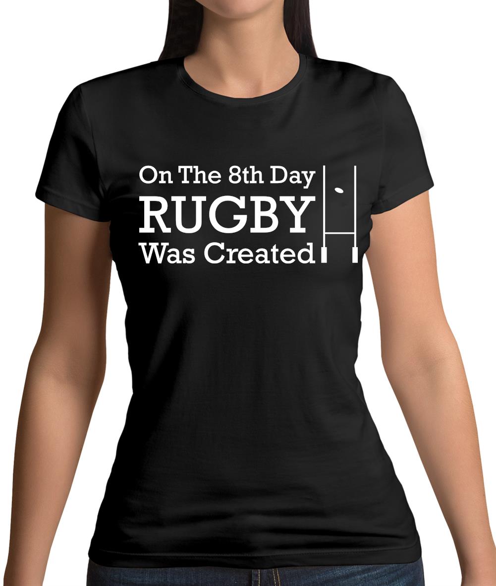 On The 8th Day Rugby Was Created Womens T-Shirt On The 8th Day Rugby Was Created Womens T-Shirt