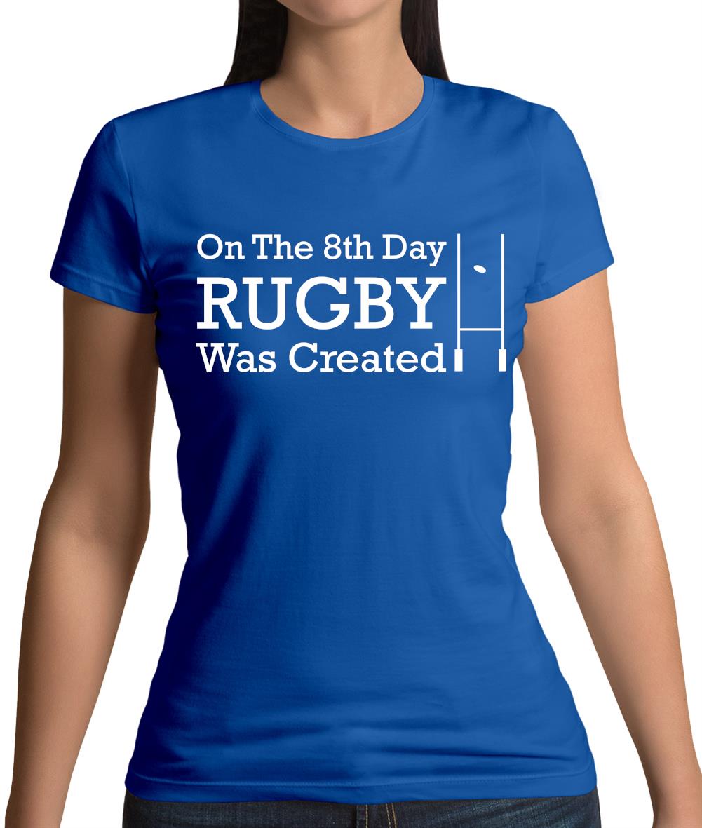 On The 8th Day Rugby Was Created Womens T-Shirt On The 8th Day Rugby Was Created Womens T-Shirt