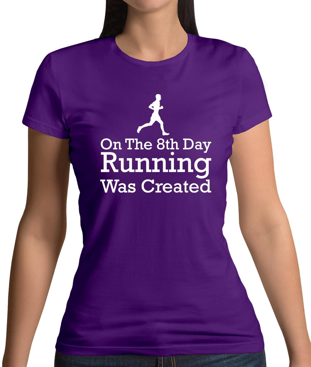 On The 8th Day Running Was Created Womens T-Shirt On The 8th Day Running Was Created Womens T-Shirt