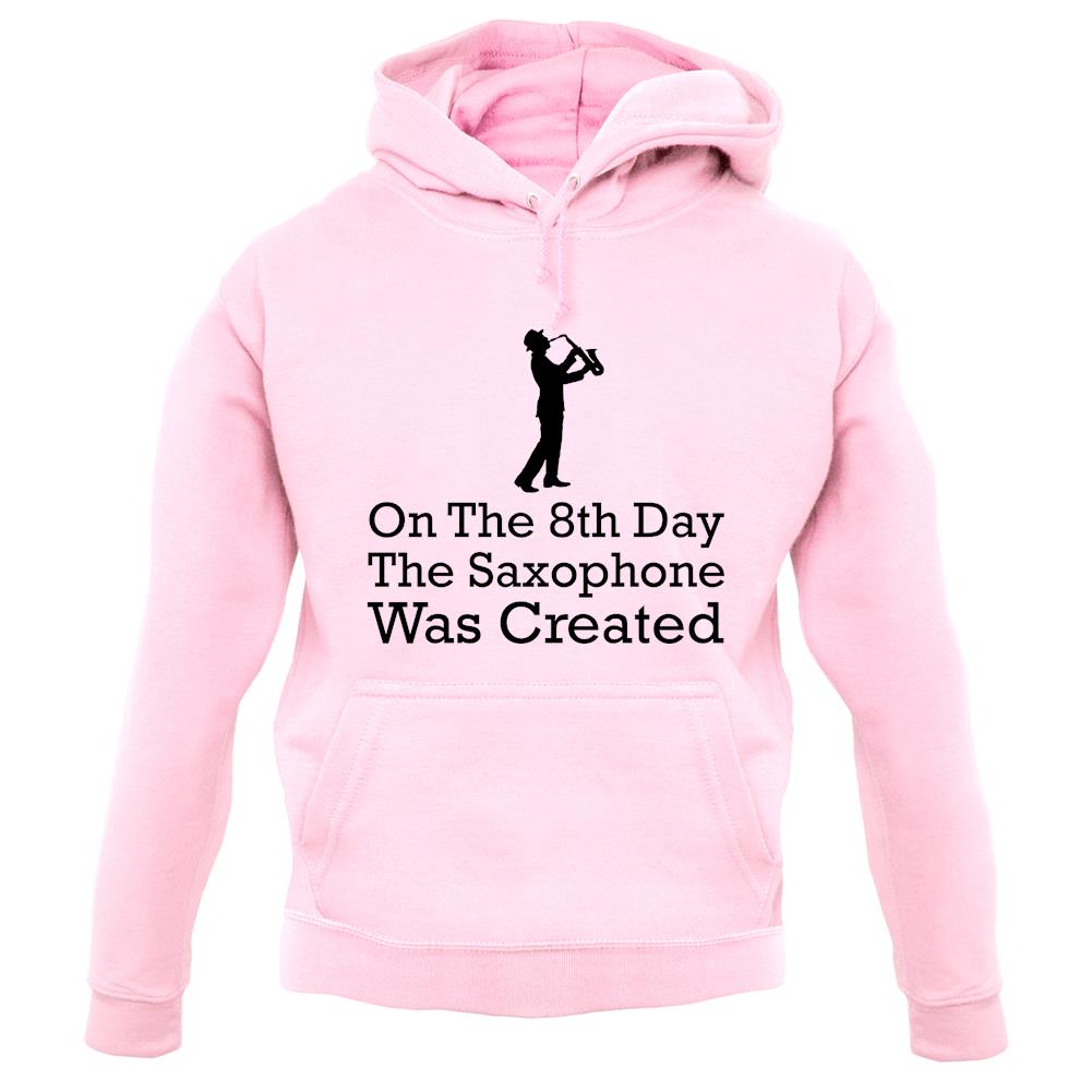 On The 8th Day Saxophone Was Created unisex hoodie On The 8th Day Saxophone Was Created unisex hoodie