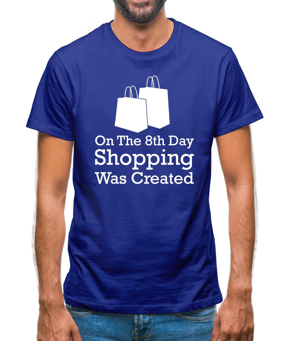 On The 8th Day Shopping Was Created Mens T-Shirt On The 8th Day Shopping Was Created Mens T-Shirt