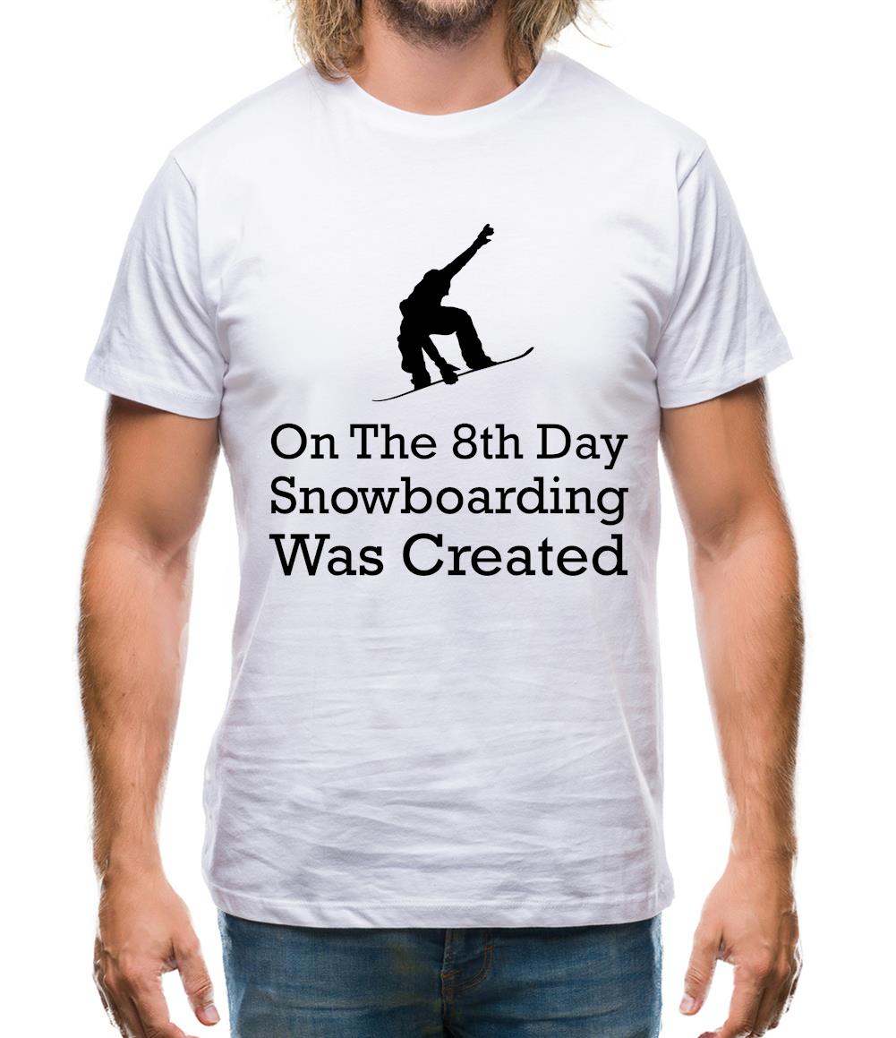 On The 8th Day Snowboarding Was Created Mens T-Shirt On The 8th Day Snowboarding Was Created Mens T-Shirt