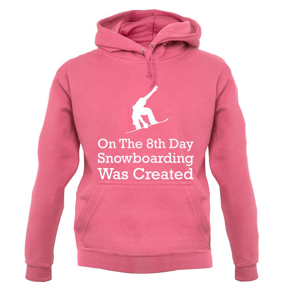 On The 8th Day Snowboarding Was Created unisex hoodie On The 8th Day Snowboarding Was Created unisex hoodie