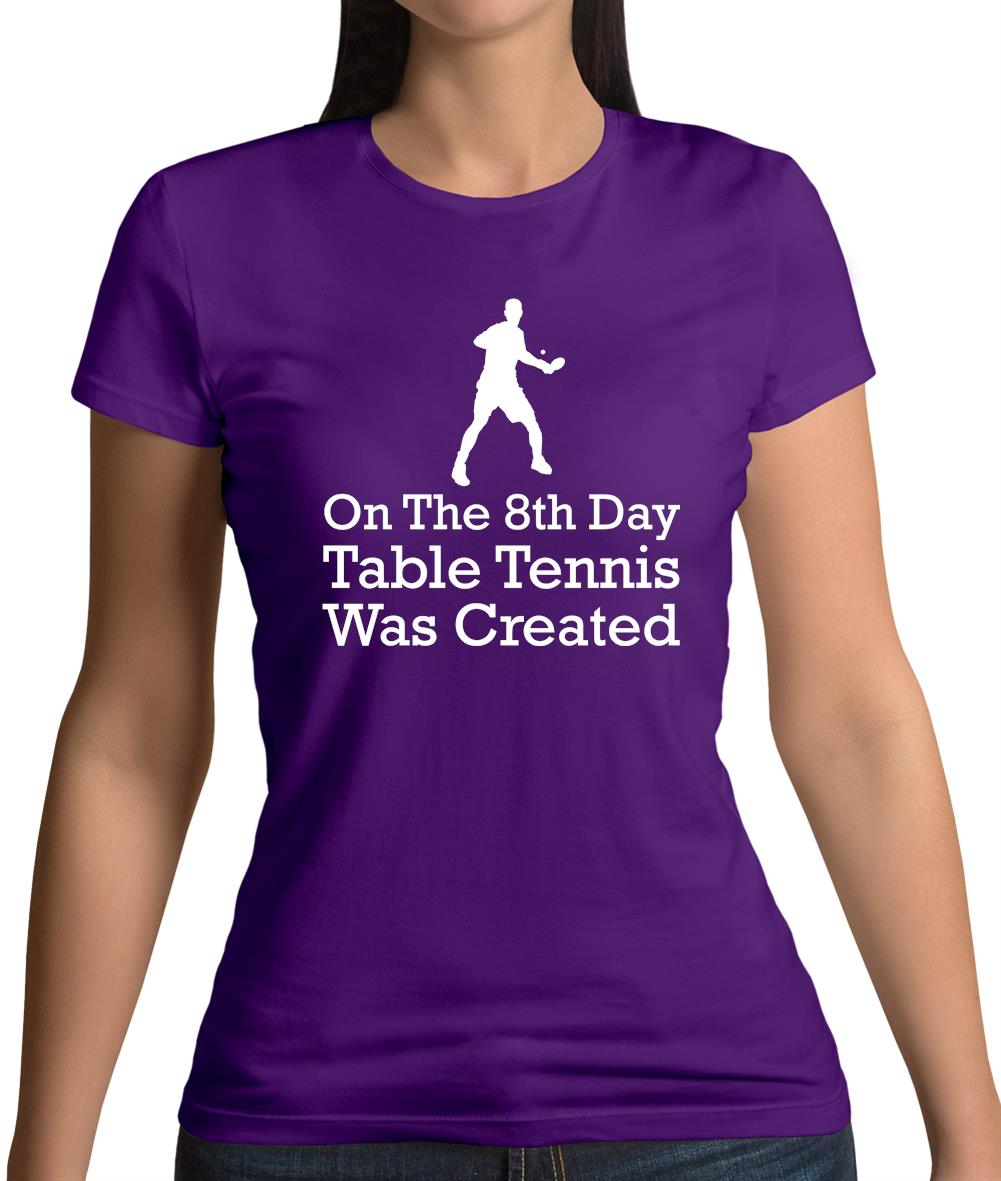 On The 8th Day Table Tennis Was Created Womens T-Shirt On The 8th Day Table Tennis Was Created Womens T-Shirt