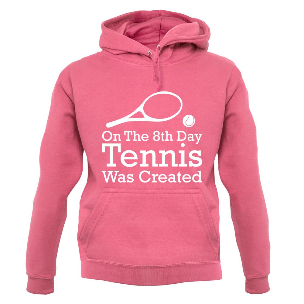 On The 8th Day Tennis Was Created unisex hoodie On The 8th Day Tennis Was Created unisex hoodie