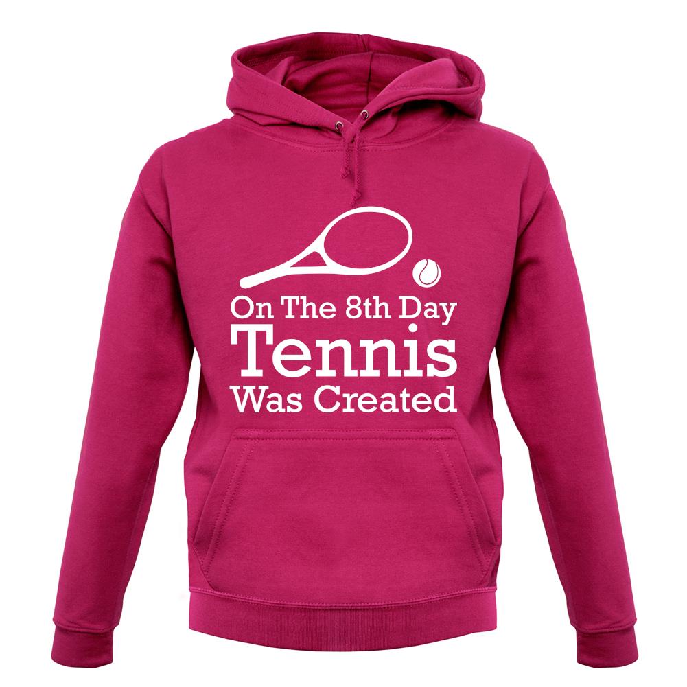 On The 8th Day Tennis Was Created unisex hoodie On The 8th Day Tennis Was Created unisex hoodie