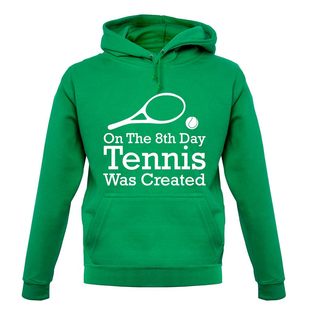 On The 8th Day Tennis Was Created unisex hoodie On The 8th Day Tennis Was Created unisex hoodie