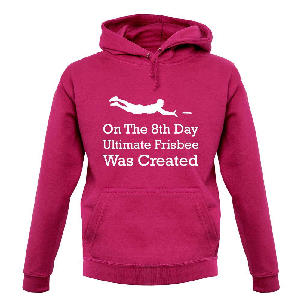 On The 8th Day Ultimate Frisbee Was Created unisex hoodie On The 8th Day Ultimate Frisbee Was Created unisex hoodie