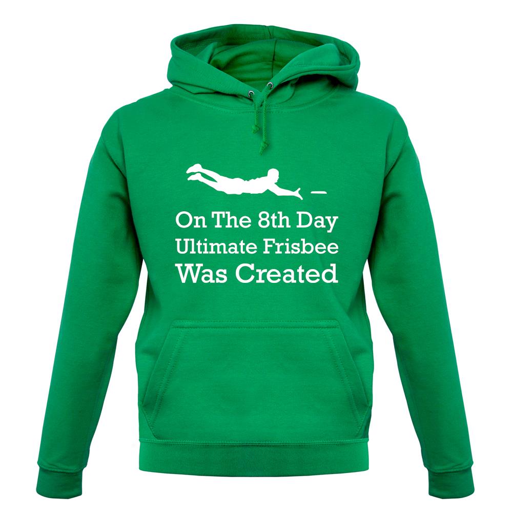 On The 8th Day Ultimate Frisbee Was Created unisex hoodie On The 8th Day Ultimate Frisbee Was Created unisex hoodie