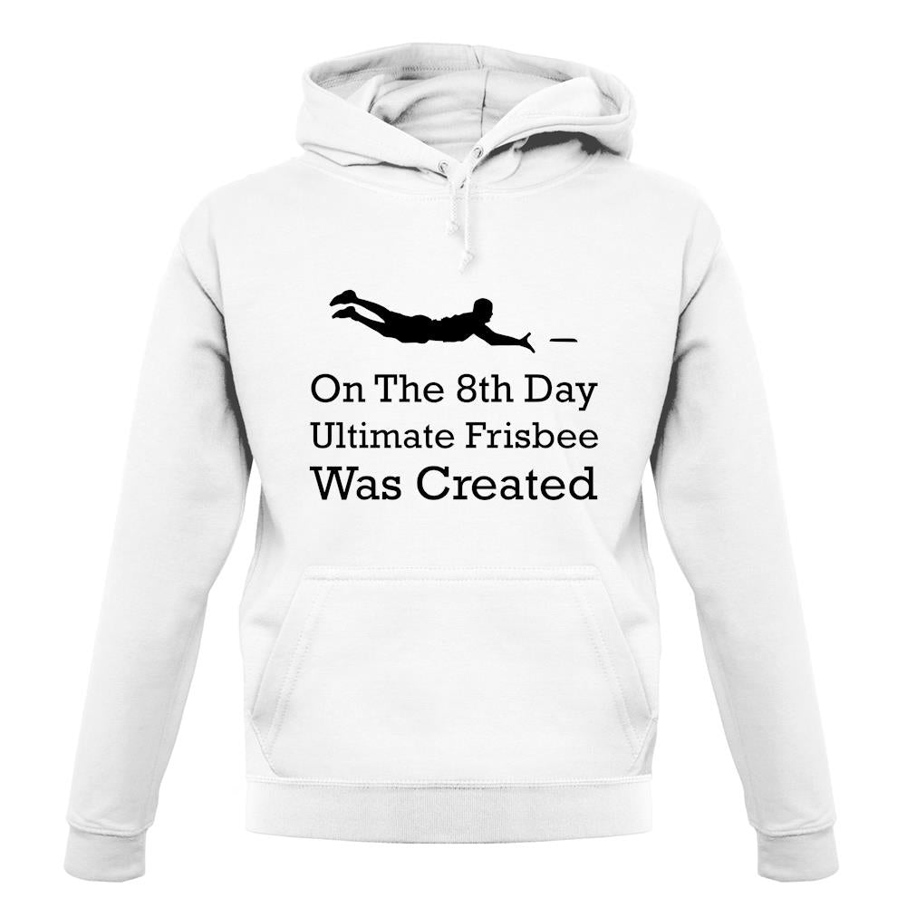 On The 8th Day Ultimate Frisbee Was Created unisex hoodie On The 8th Day Ultimate Frisbee Was Created unisex hoodie
