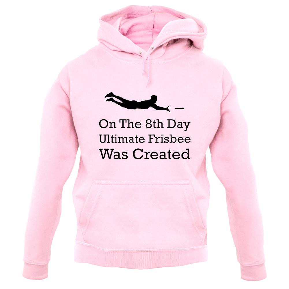 On The 8th Day Ultimate Frisbee Was Created unisex hoodie On The 8th Day Ultimate Frisbee Was Created unisex hoodie