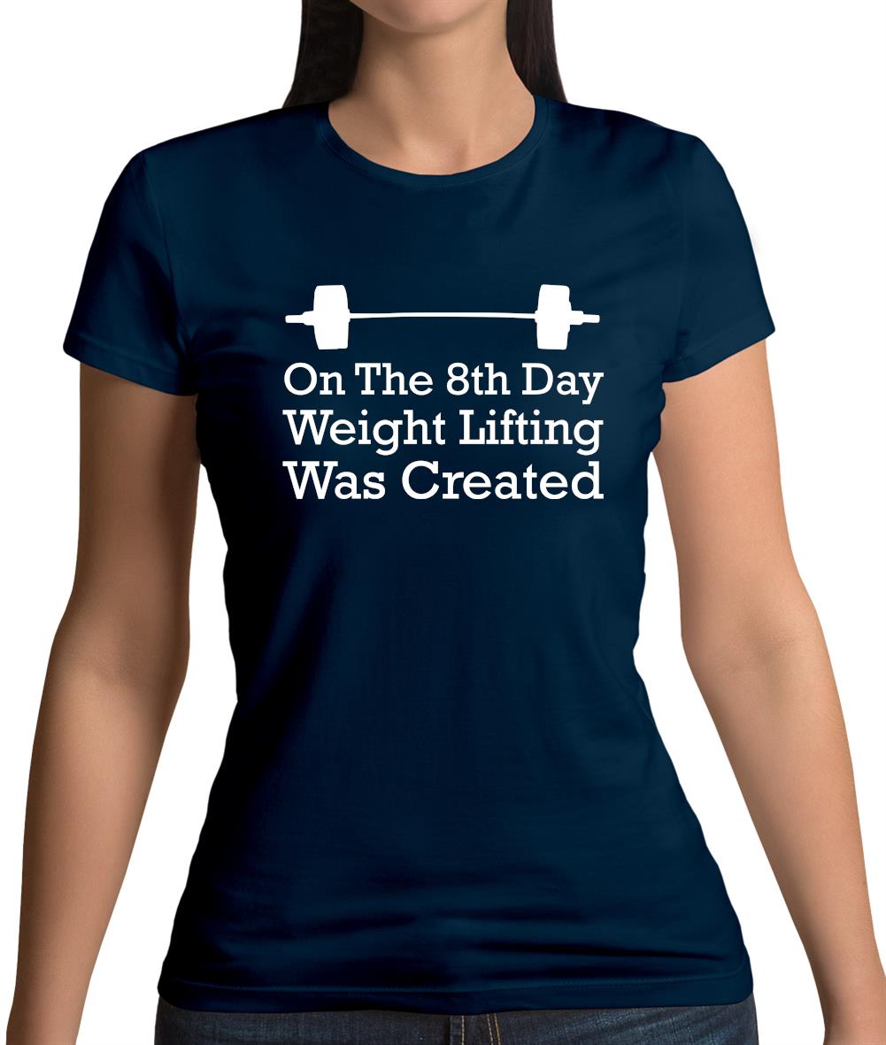On The 8th Day Weight Lifting Was Created Womens T-Shirt On The 8th Day Weight Lifting Was Created Womens T-Shirt