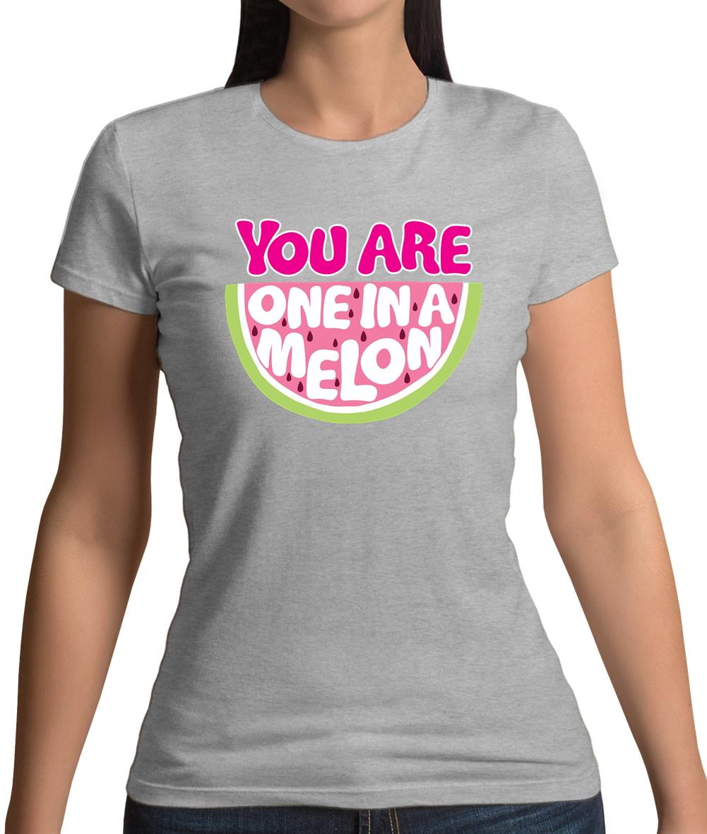 One In A Melon Womens T-Shirt One In A Melon Womens T-Shirt