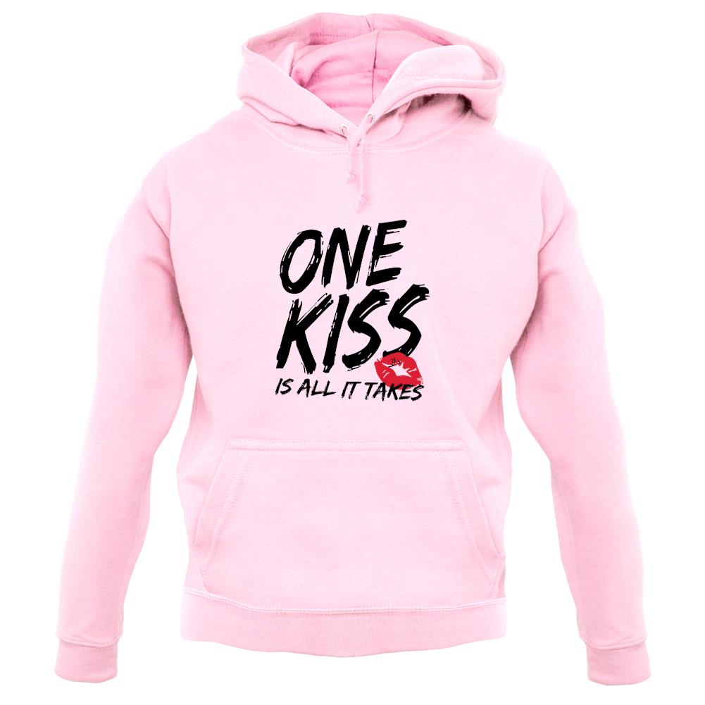 One Kiss Is It All It Takes unisex hoodie One Kiss Is It All It Takes unisex hoodie