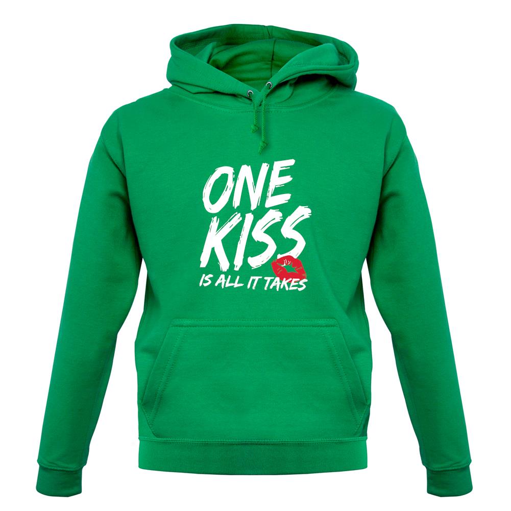 One Kiss Is It All It Takes unisex hoodie One Kiss Is It All It Takes unisex hoodie