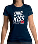 One Kiss Is It All It Takes Womens T-Shirt One Kiss Is It All It Takes Womens T-Shirt