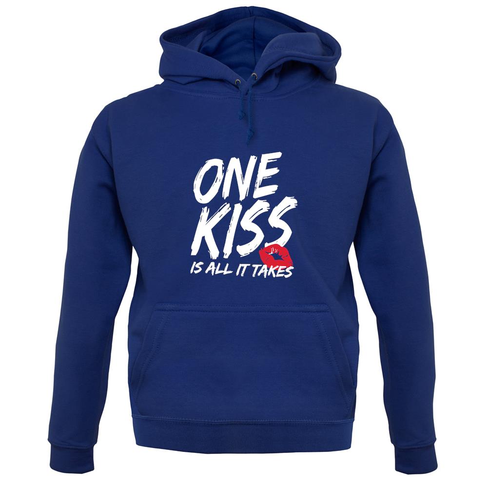 One Kiss Is It All It Takes unisex hoodie One Kiss Is It All It Takes unisex hoodie