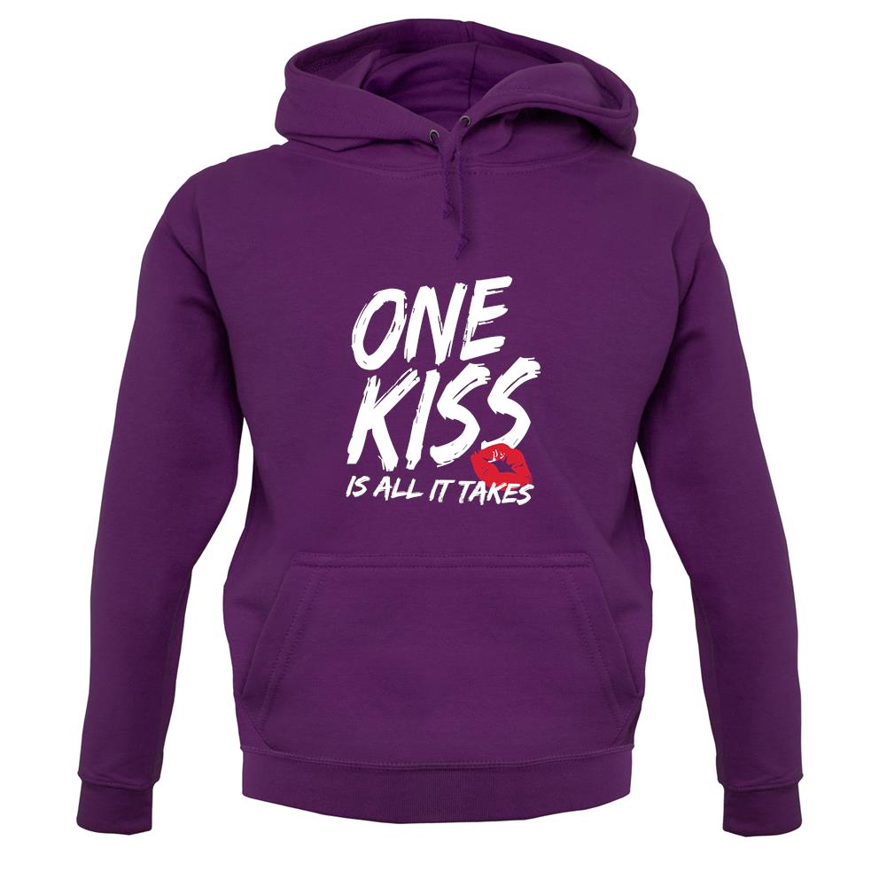 One Kiss Is It All It Takes unisex hoodie One Kiss Is It All It Takes unisex hoodie